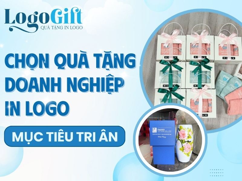 chọn quà tặng in logo theo mục tiêu tri ân