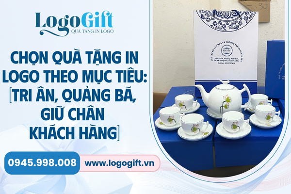 chọn quà tặng in logo theo mục tiêu