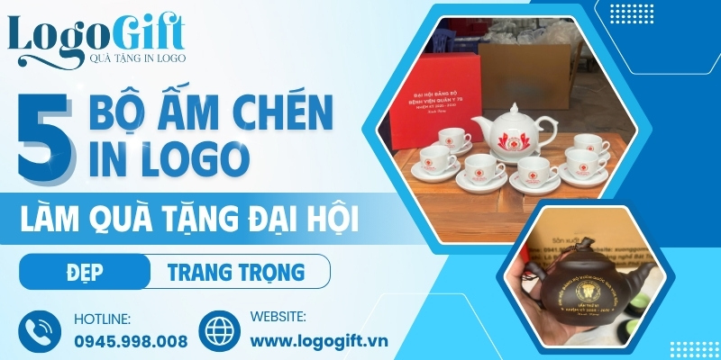 bộ ấm chén quà tặng in logo Đại hội đẹp, trang trọng