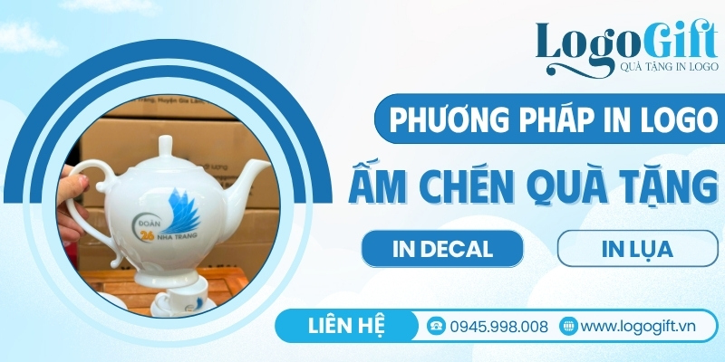 các phương pháp in logo lên ấm chén gốm sứ quà tặng