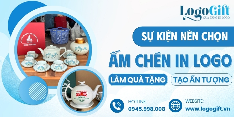 chọn bộ ấm chén in logo làm quà tặng phù hợp với từng dịp, sự kiện